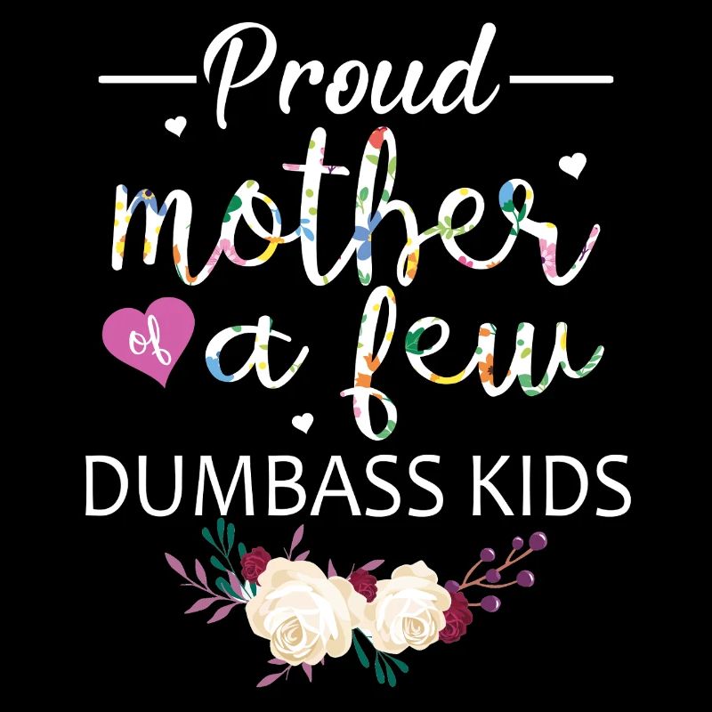 Fière maman de Stupide Kids Shirt à fleurs