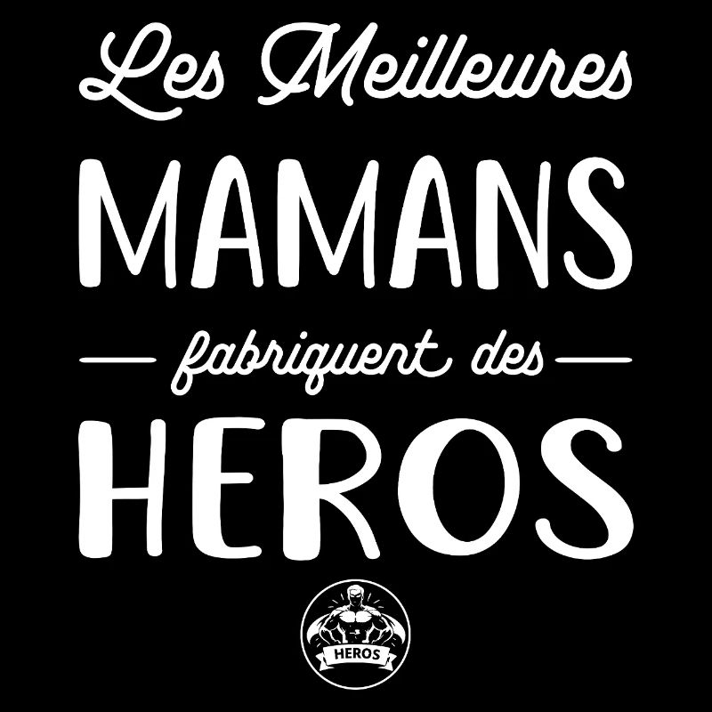 Les meilleures mamans fabriquent des héros