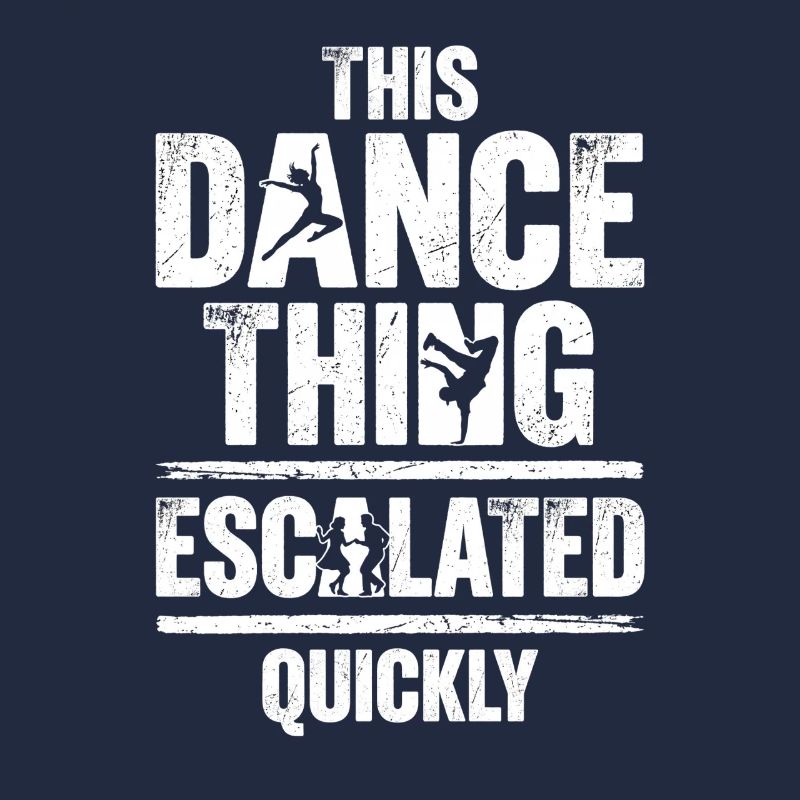 This Dance Thing Escalated Quickly Funny Dancer