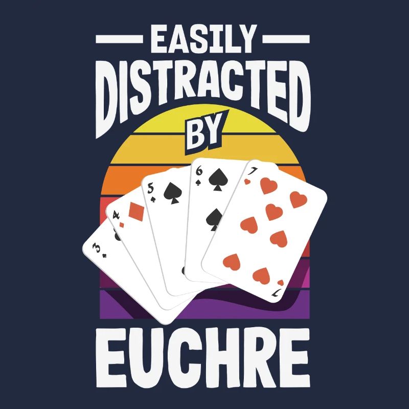 Easily distracted by Euchre