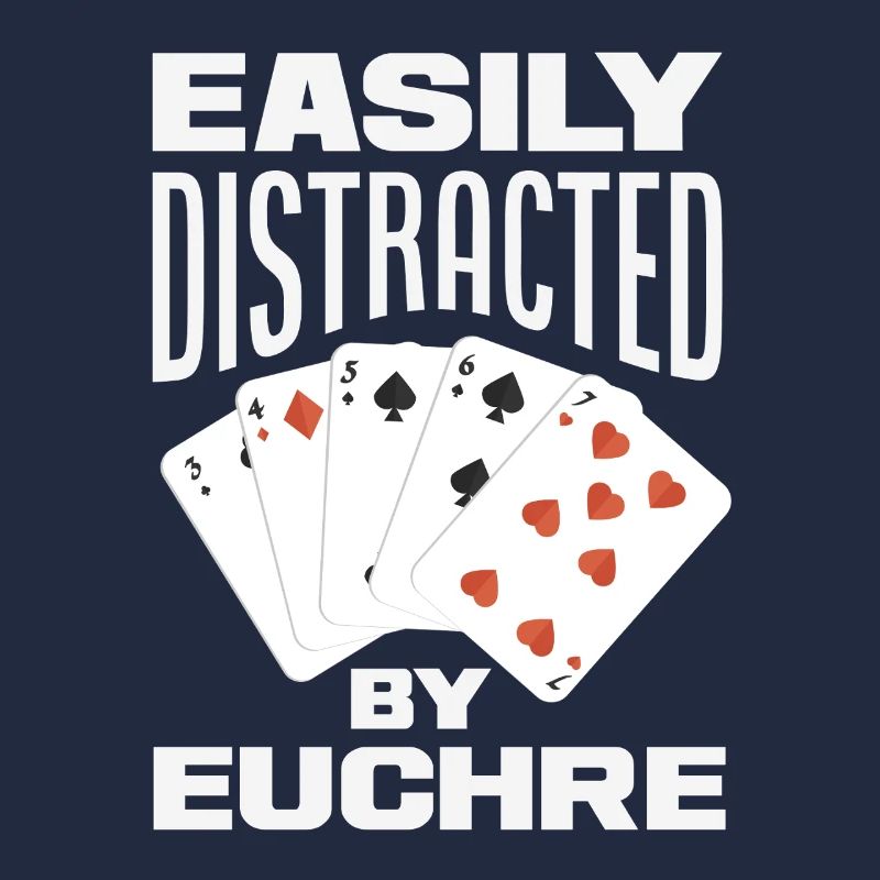 Easily distracted by Euchre