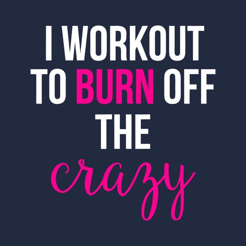 I Workout to Burn Off the Crazy
