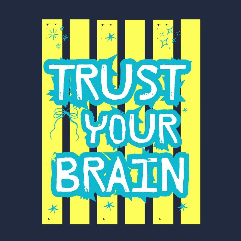 Trust Your Brain