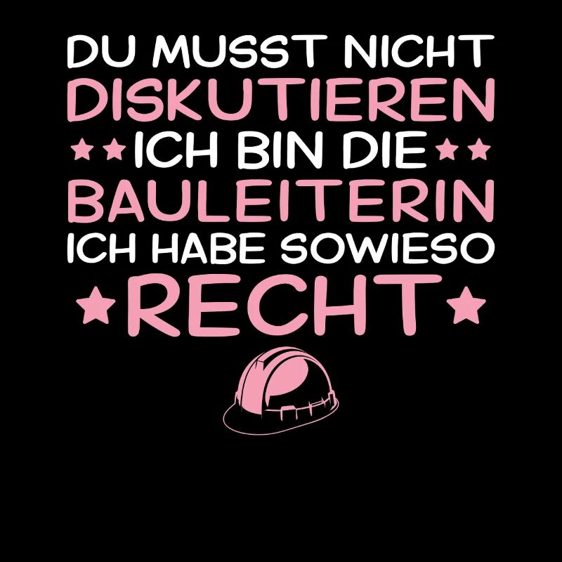 Bauleiterin hat sowieso Recht - Bauleitung
