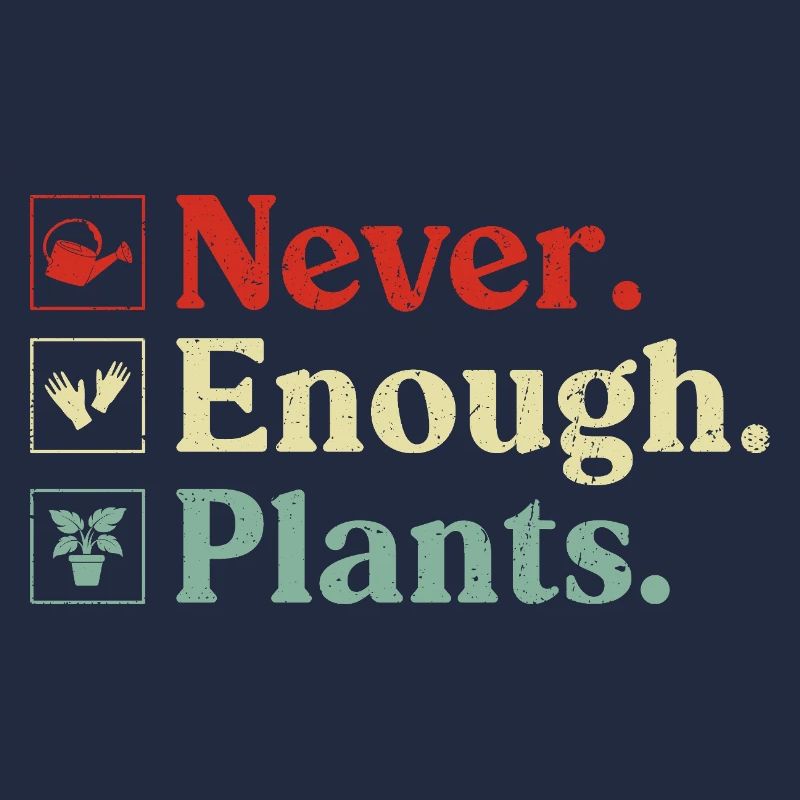 Never Enough Plants