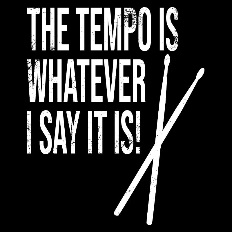 The Tempo Is Whatever I Say It Is / Drumsticks