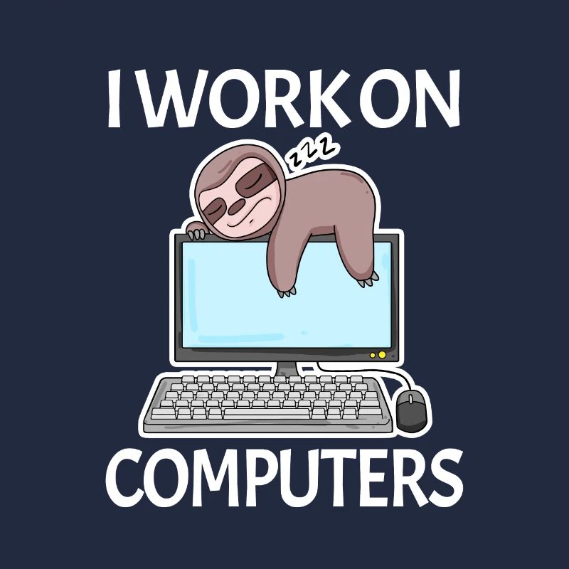 I work on computers Computer Nerd faul lustig