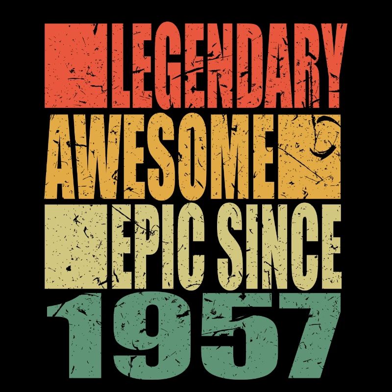Legendary since 1957 saying birthday