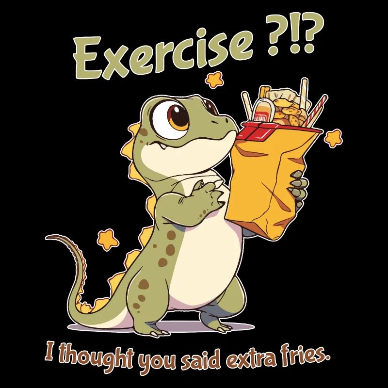 Exercise I Thought You Said Extra Fries