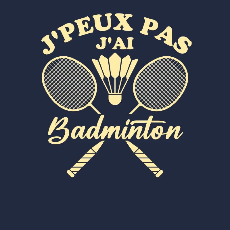 Je peux pas j ai badminton