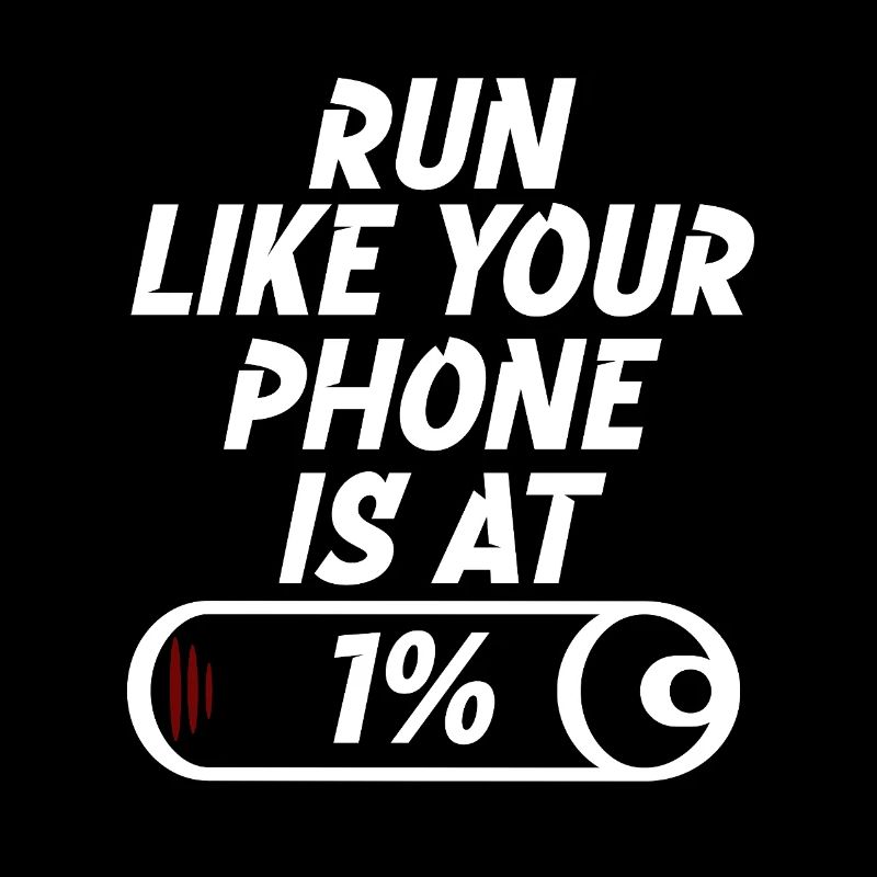 Run like your phone is at 1%
