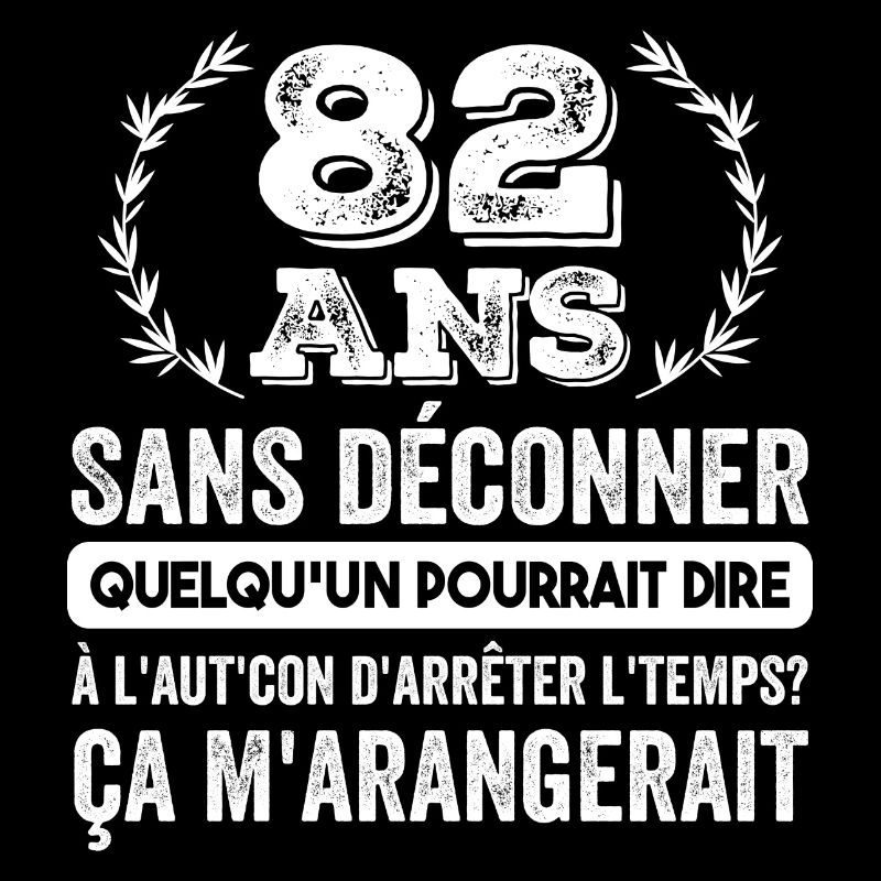 82 Ans Sans Déconner Cadeau D'anniversaire 82ans