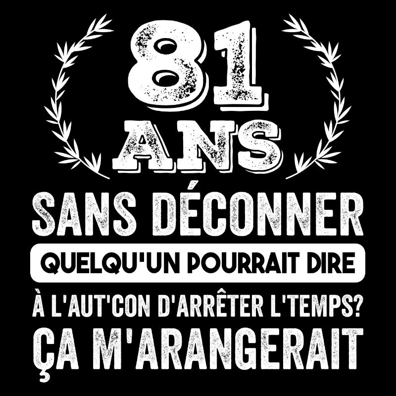 81 Ans Sans Déconner Cadeau D'anniversaire 81ans