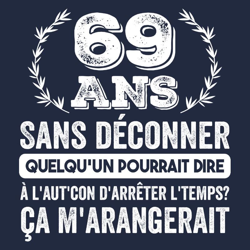 69 Ans Sans Déconner Cadeau D'anniversaire 69ans