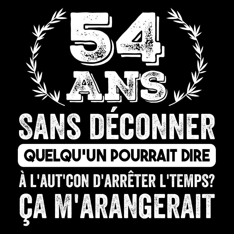 54 Ans Sans Déconner Cadeau D'anniversaire 54 Ans