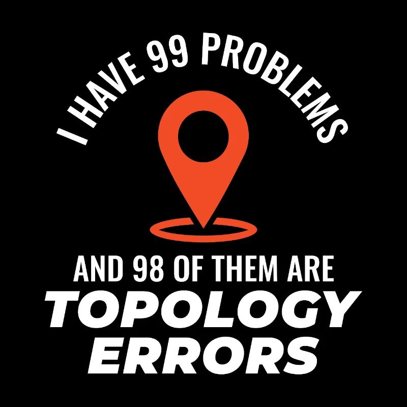 Topology Errors GIS Mapping Humor Cartography