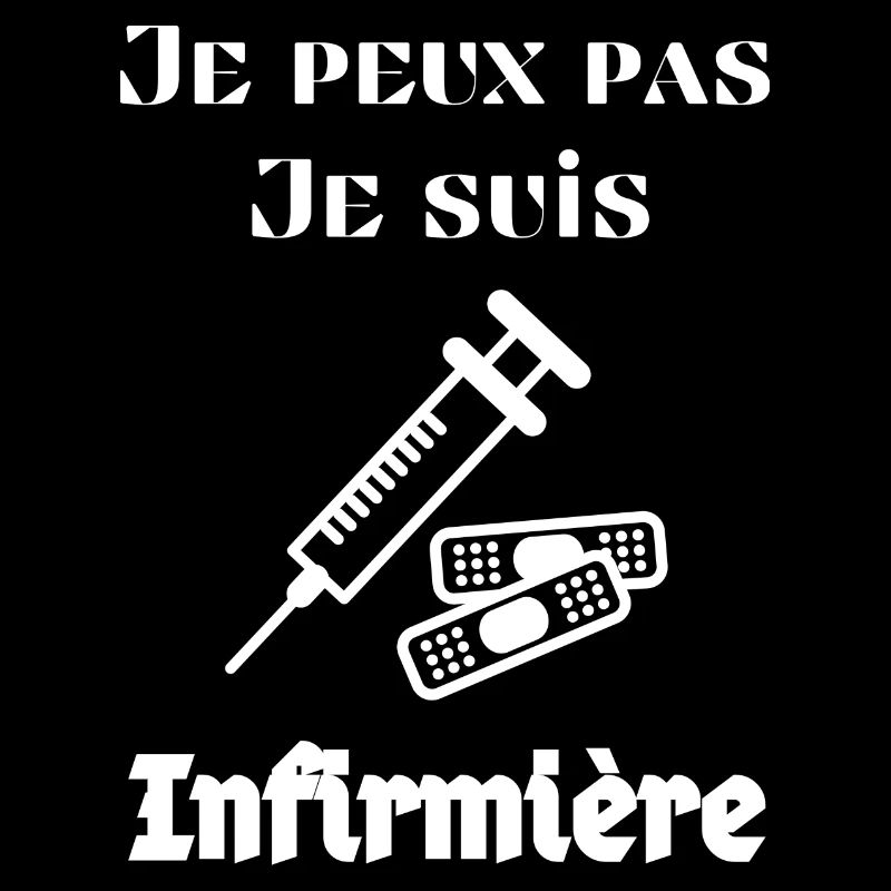 Je peux pas Je suis Infirmière
