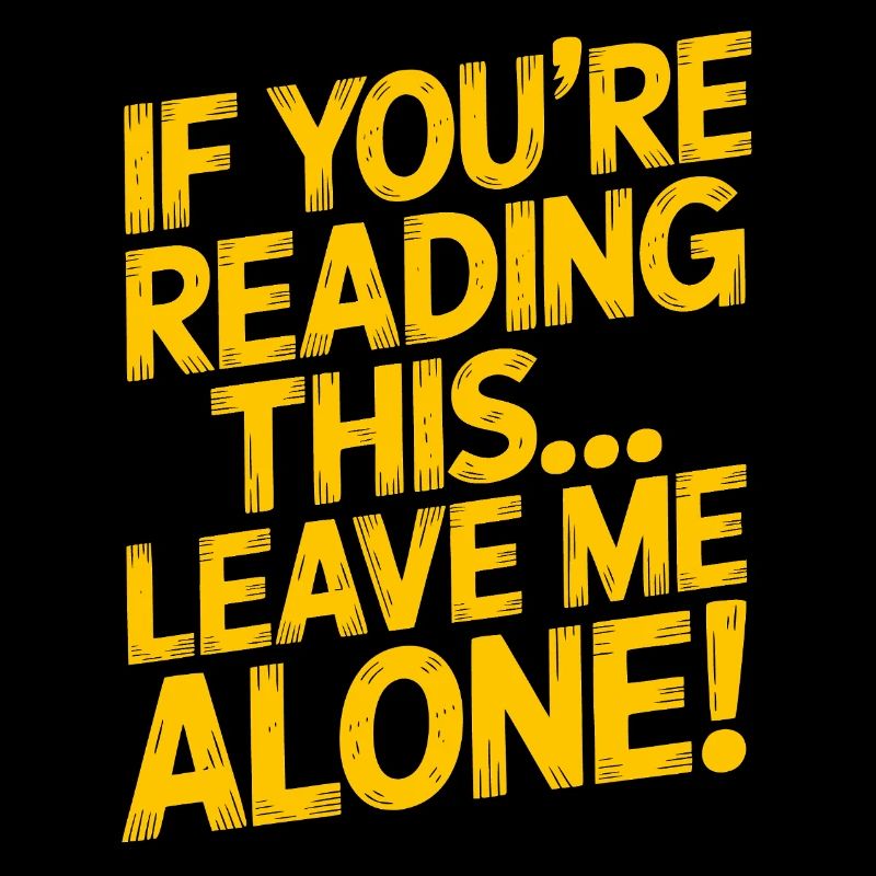 If you're reading this, leave me alone