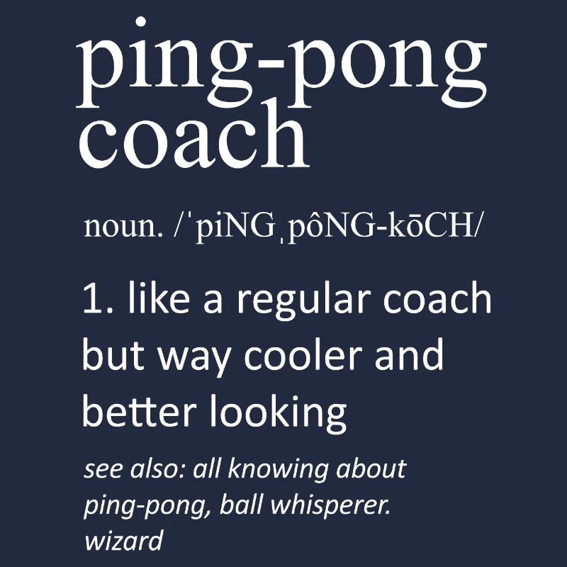 Ping-Pong Coach Definition Funny Table Tennis