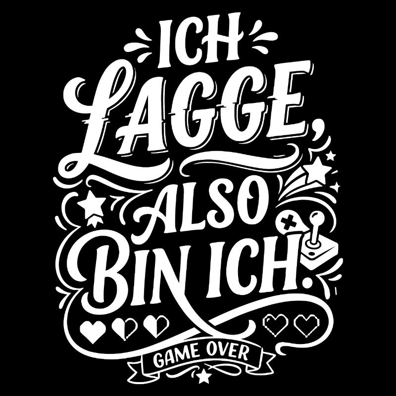 Ich lagge also bin ich Gamer Spruch