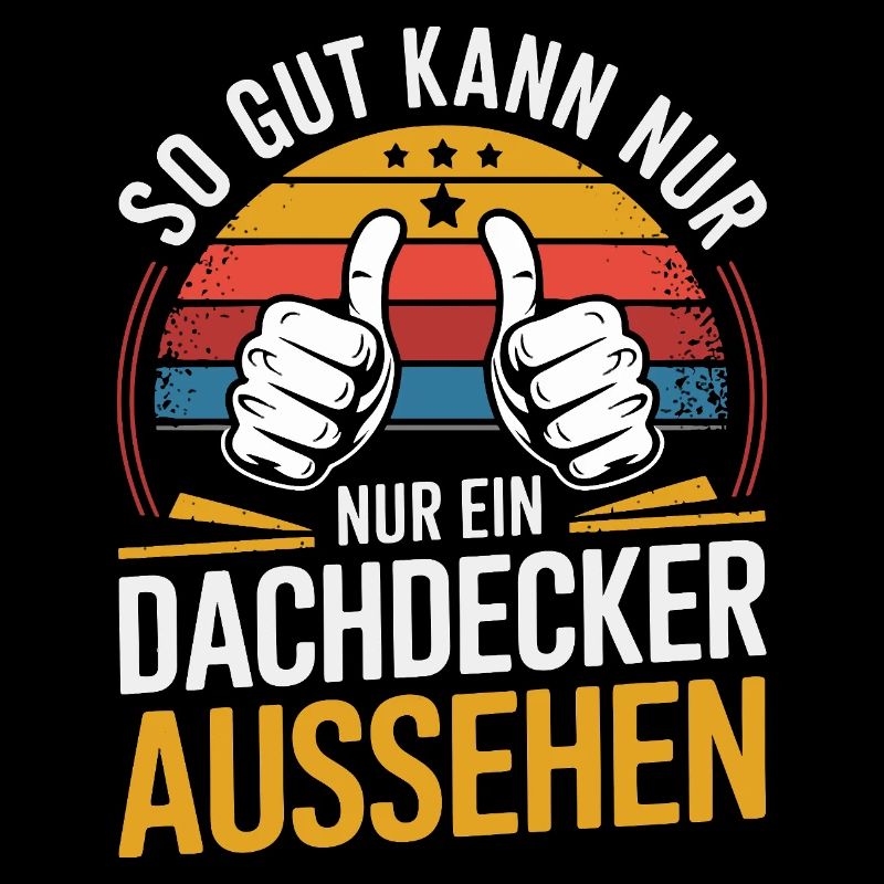  So Gut Kann Nur Ein Dachdecker Aussehen Lustiger