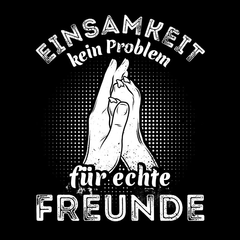 Einsamkeit - kein Problem für echte Freunde