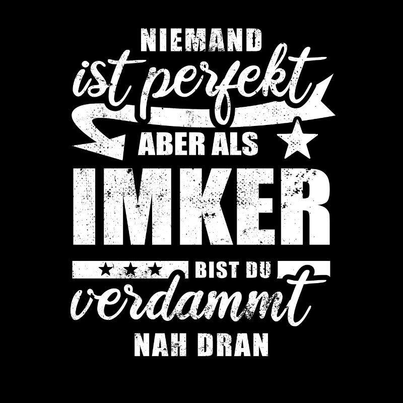 Niemand ist perfekt - Imker - Spruch