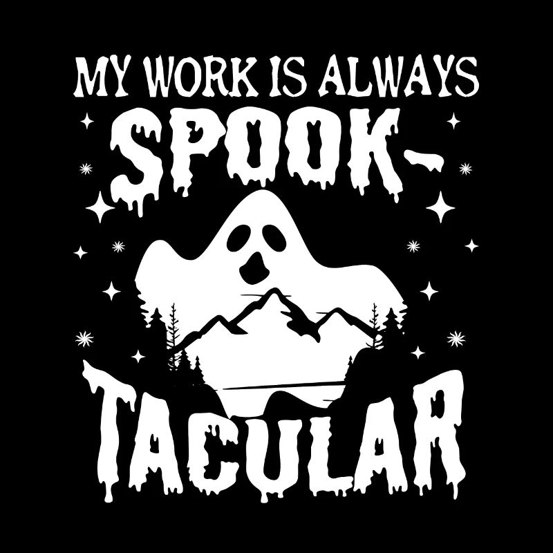 Ghost Investigator Gift My Work Is Spook-Tacular