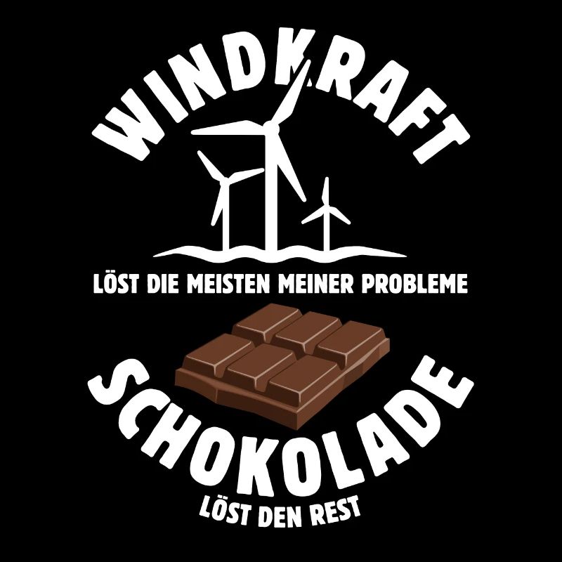 Windkraft löst meine Probleme - Schoko Spruch