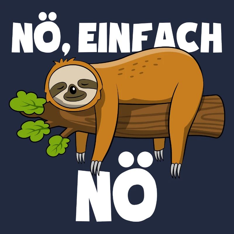Faultier Nö, einfach Nö - Spruch