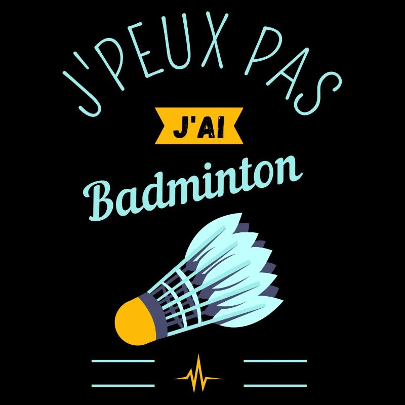 J Peux pas j ai Badminton jaune