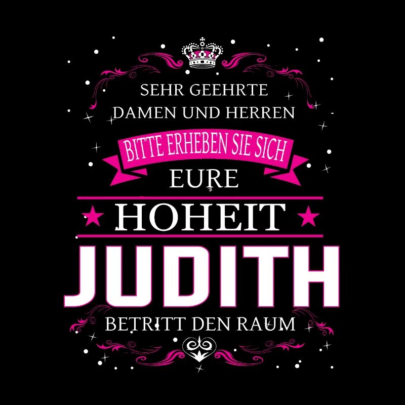Your Highness Judith enters the room