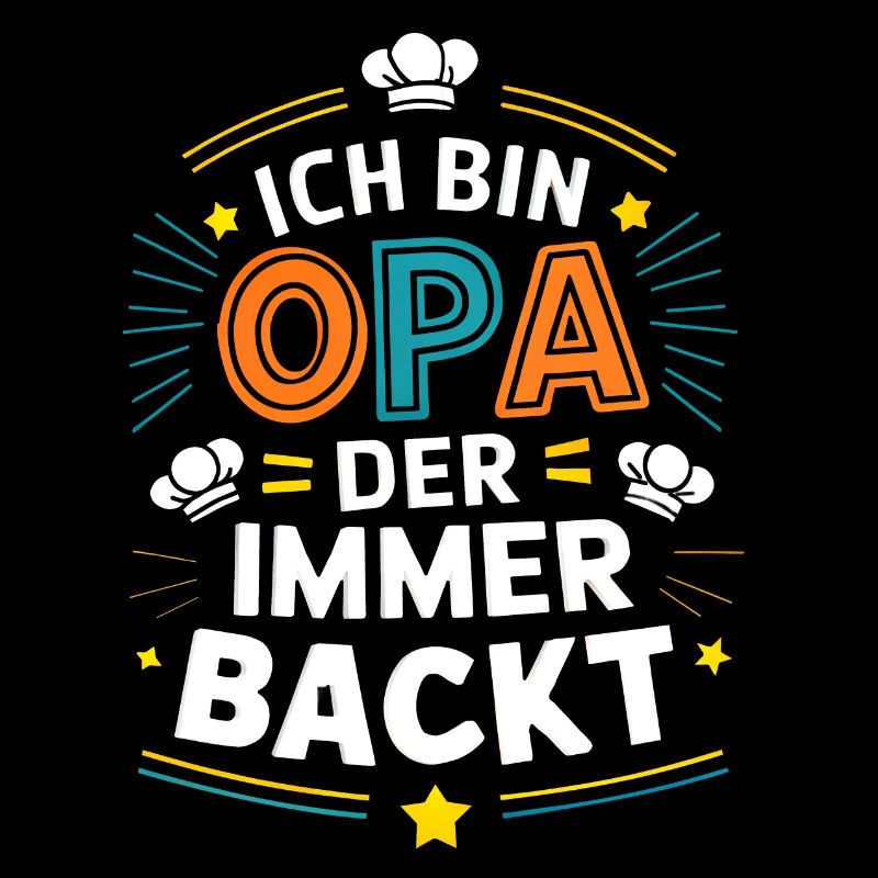Ich bin der Opa der immer backt lustiger Opaspruch