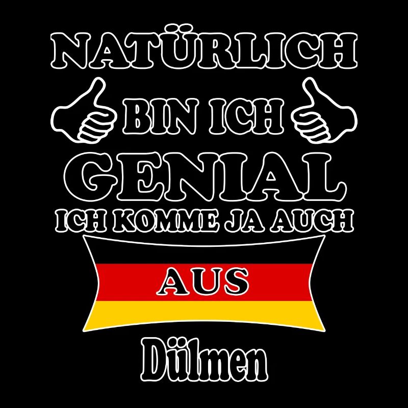 Geschenk Genial komme aus Dülmen