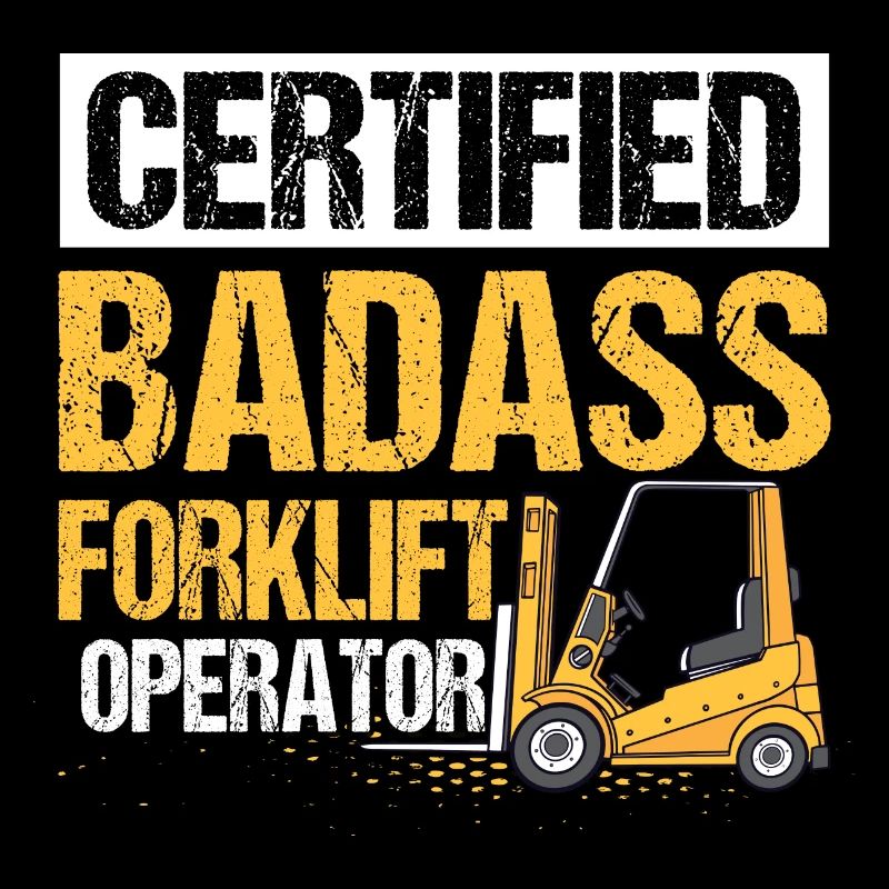 Certified Badass Forklift Operator Driver Job
