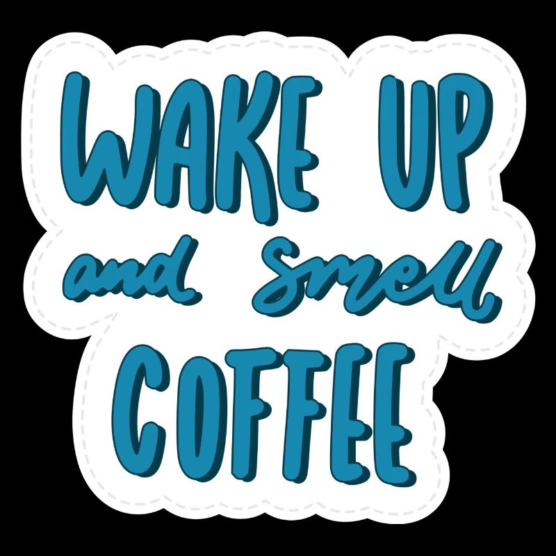 Réveillez-vous et sentez le café