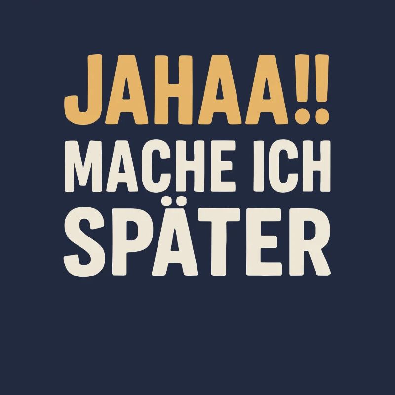 Jahaa!! I'll Do It Later – Saying Design