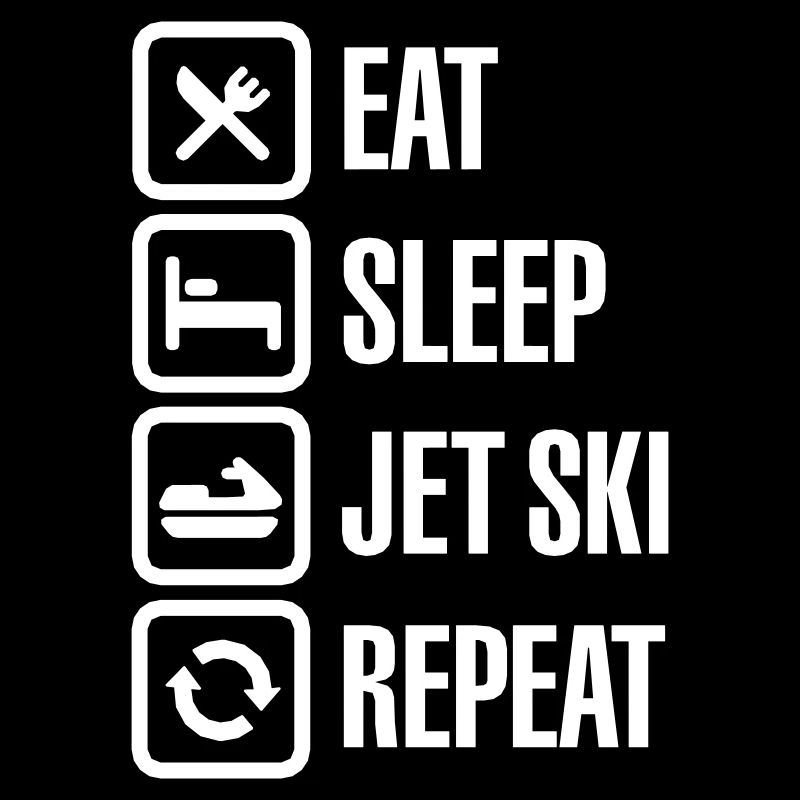 Jet-Boot Wassermotorräder Eat Sleep Jet Ski Repeat