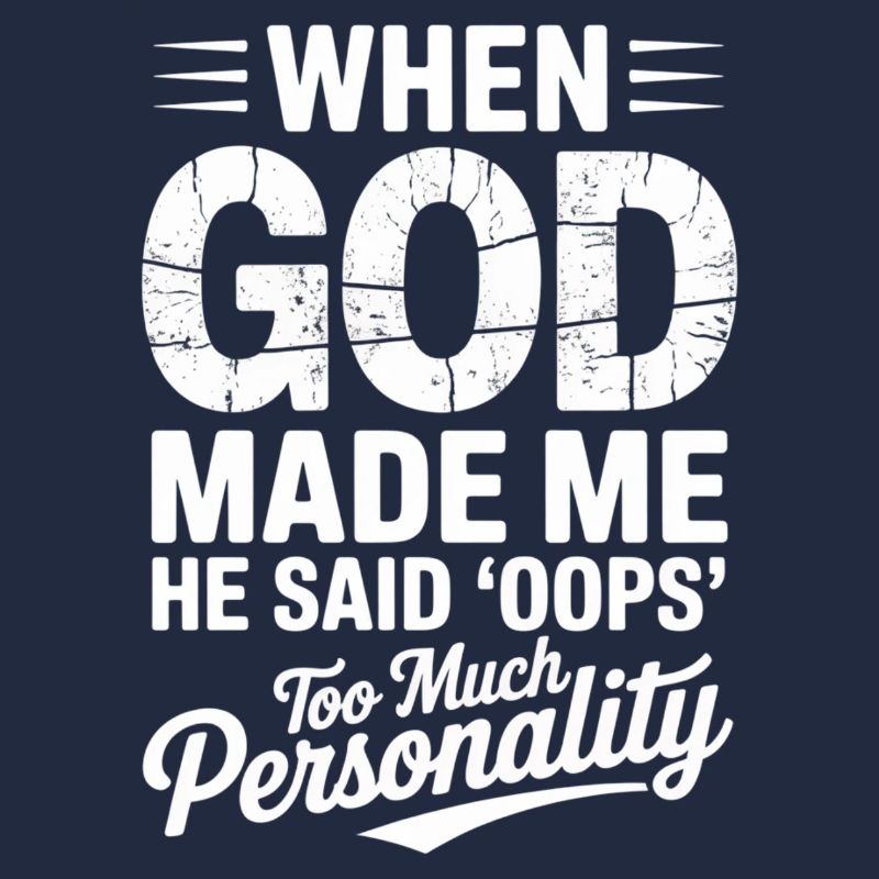 When God Made Me He Said Oops Christian