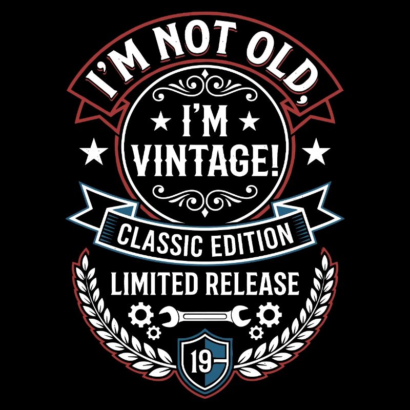 I'm Not Old I'm Vintage Classic Edition