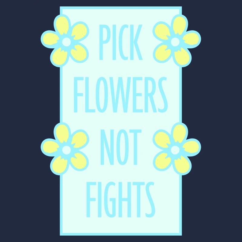 Pick Flowers Not Fights Flowers Peace Funny Logo