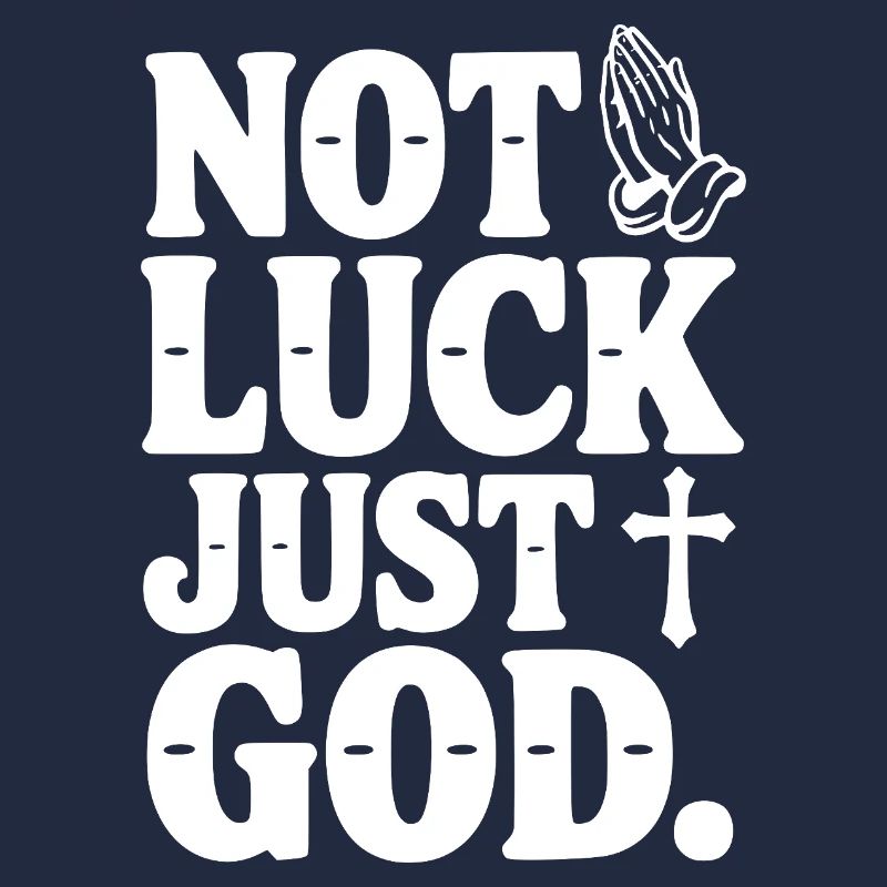 Not Luck Just God
