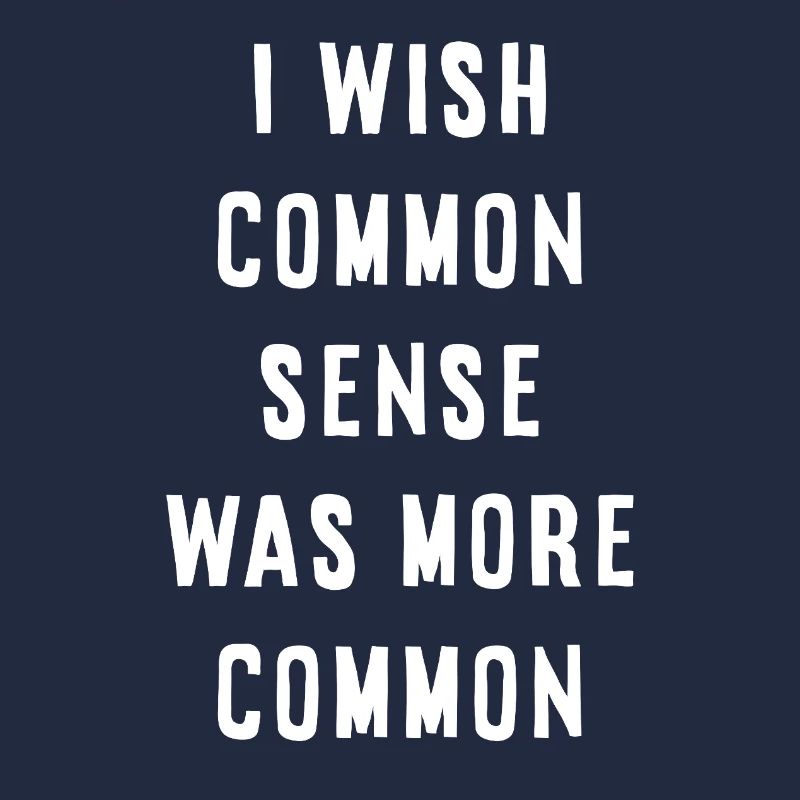 Common Sense Is Missing – Sarcastic Saying