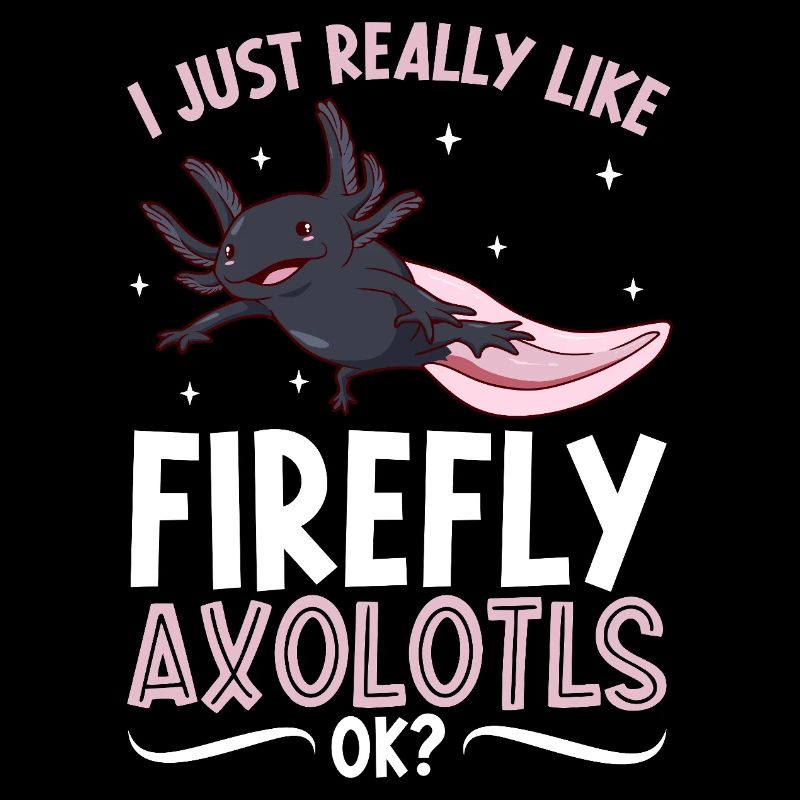 J’adore mon Luciole Axolotl