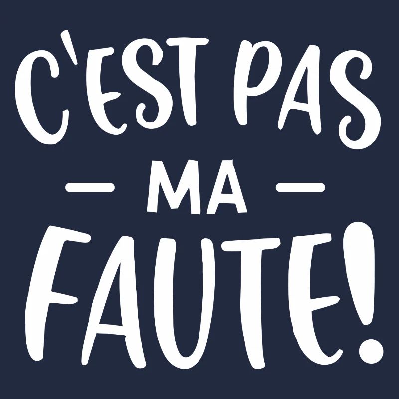 C'est pas ma faute !