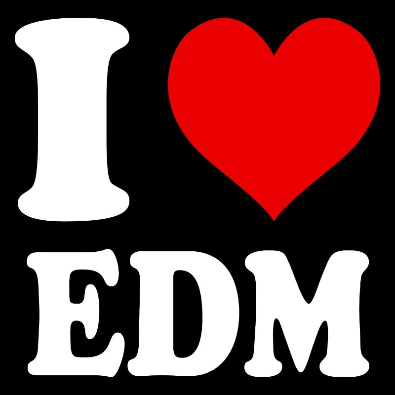 Ich liebe EDM, Herz, Lustig, Witzig