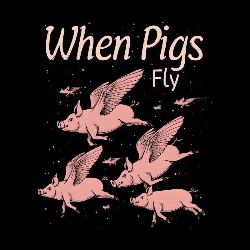 When Pigs Fly