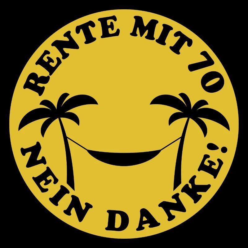 Rente mit 70 - Nein Danke!