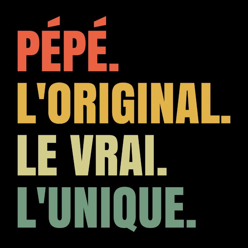 Pépé L'original Le Vrai L'unique Cadeau