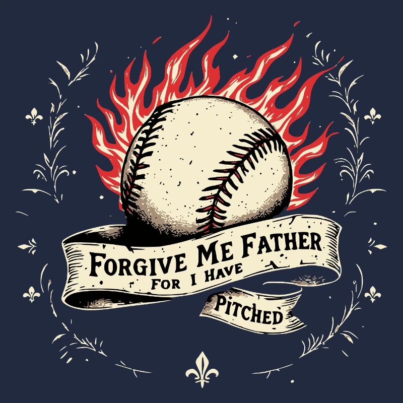 Pardonne-moi Père Baseball Pitcher Flame Design
